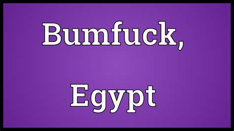 Bumfuck egypt escort  ago