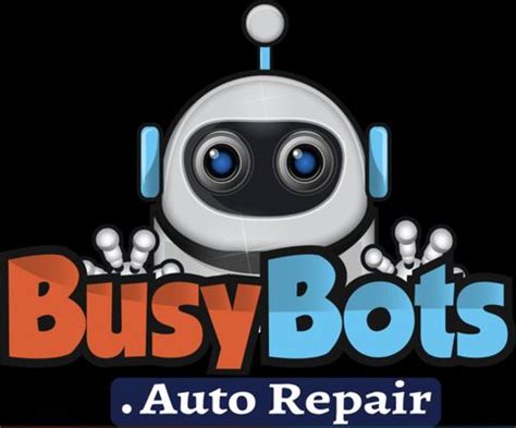 Busy bots auto repair Busy Bots Auto Repair, where honesty meets integrity, and automotive excellence come together