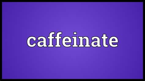 Caffeinate meaning  Most of the studies reviewed used intakes of 3–6mg/kg or 6–9mg/kg