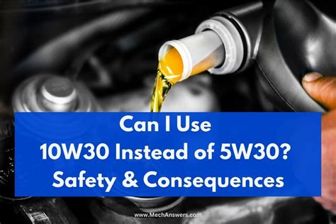 Can i use 10w30 instead of 5w30  But there are engine oils that are better than the others