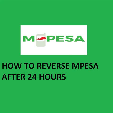 Can you reverse mpesa after 24 hours  e