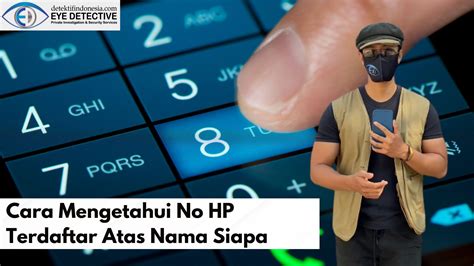 Cara cek nomor hp terdaftar atas nama siapa 