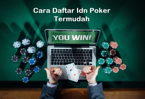 Cara daftar idn poker  Untuk bisa melakukannya dengan mudah dan tanpa kesulitan, kami akan menjelaskan langkah cara mendaftar akun IDN Poker