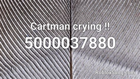 Cartman crying roblox id  Copy