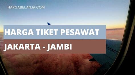 Cek harga tiket pesawat jambi jakarta  TribunJambi