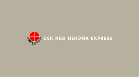 Cek resi herona express  Nomor resi tidak valid