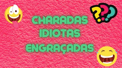 Charadas idiotas pdf; Charadas Difíceis