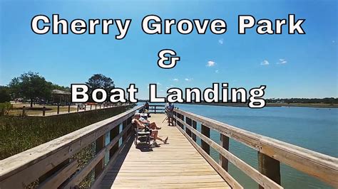 Cherry grove boat landing   Feel free to explore these beautiful waters by boat or kayak and use the launch to get into the inlet safely! Learn more about the public Cherry Grove Boat Landing located on