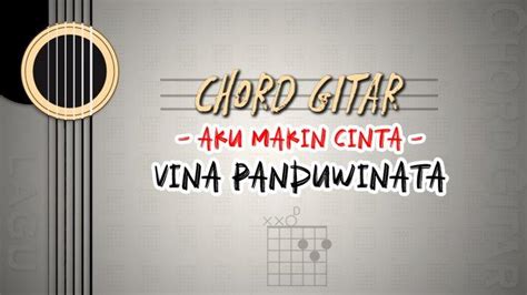 Chord aku makin cinta nada dasar g COM - Simak chord lagu Sasak Kemosne dipopulerkan Ega Ikhsan yang dapat dimainkan dengan nada G