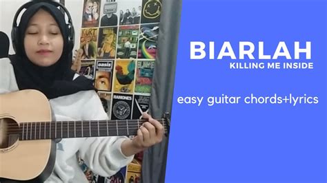 Chord biarlah killing Chord gitar Biarlah [tab] Tab Killing me inside 12 Kunci Gitar Kahitna Paling Sering dimainkan