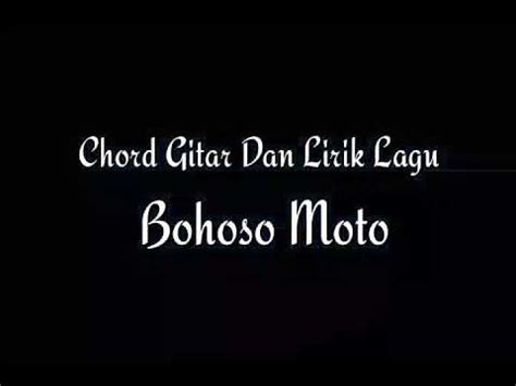 Chord bohoso moto [E B G A Cm] Chords for BOHOSO MOTO versi GEDRUK _ TANPA KENDANG with Key, BPM, and easy-to-follow letter notes in sheet