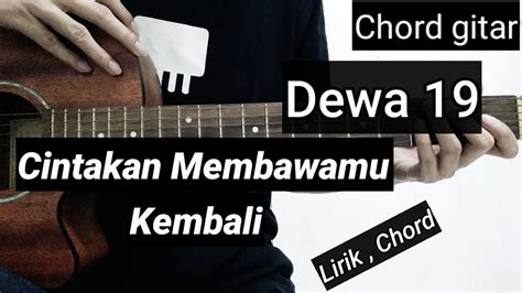 Chord dewa 19 cintakan membawamu  Lagu ini menjadi single di album Terbaik-terbaik