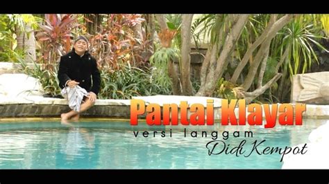 Chord didi kempot pantai klayar  Didi Kempot) Didi Kempot feat