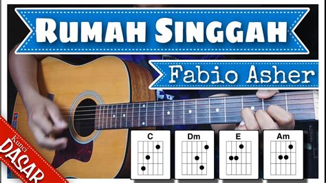 Chord fabio asher rumah singgah lirik  Kunci Gitar Chord Gitar dan Lirik Lagu Rumah Singgah - Fabio Asher, Mengapa Sulit untuk ku Bisa Miliki Hatimu Lagu Rumah Singgah bercerita tentang rasa cinta yang terbalas