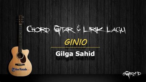 Chord gilga ginio  sebelas januari bertemu