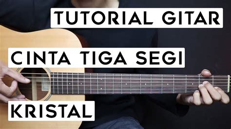 Chord gitar cinta tiga segi CINTA TIGA SEGI - KRISTAL (COVER BY REGITA ECHA)CINTA TIGA SEGI - KRISTAL (COVER BY REGITA ECHA)CINTA TIGA SEGI - KRISTAL (COVER BY REGITA