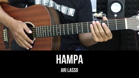 Chord gitar lagu ari lasso hampa  Bm F#m tak pernah aku impikan G D A betapa beratnya meruntuhkan hatimu Bm F#m lama sudah ku menunggu GThank You for Subscribing This Channel ↓ ↓ TABS (PDF) ↓ ↓for your support