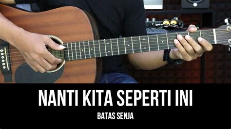 Chord gitar nanti kita seperti ini  Am G C niat baik kan terwujud segera F G asal kita