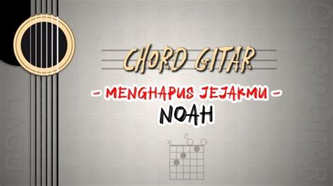 Chord gitar noah menghapus jejakmu COM - Berikut chord Menghapus Jejakmu BCL & Ariel Noah: Intro : C D Bm Em 2x