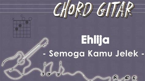 Chord gitar semoga kamu jelek ehlija Berikut chord kunci gitar Semoga Kau Mengerti Gya Anandini: Intro : C G Am G F Em Dm G