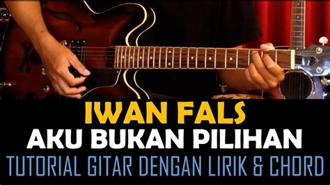 Chord iwan fals aku bukan pilihan  Chordify is your #1 platform for chords