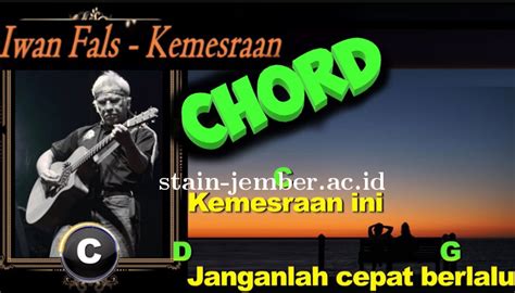 Chord iwan fals kemesraan  Berikut adalah lirik serta chord lagu Salah Siapa