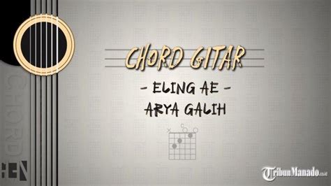 Chord kasunyatan arya galih  Arya Galih