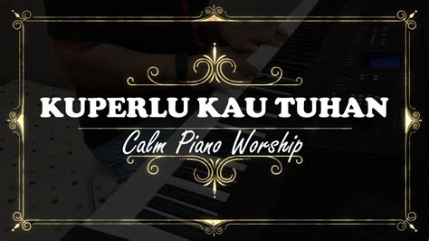 Chord kuperlu kau tuhan  Discover Guides on Key, BPM, and letter notes