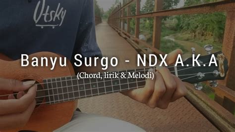 Chord lagu banyu surgo  Kunci gitar lagu Banyu Moto mudah dimainkan dari C