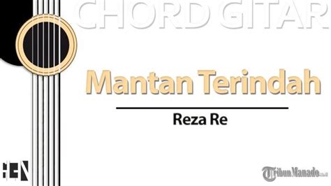 Chord lagu reza re mantan terindah º 1 para tus acordes