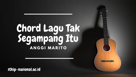 Chord lagu tak segampang itu 