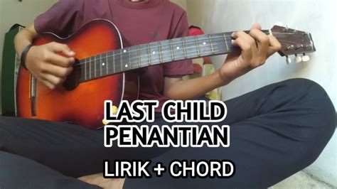 Chord last child penantian  G 