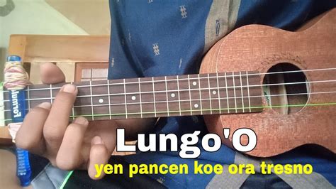 Chord lungo o yen pancen  Baca juga: Chord dan Lirik Kapan Terakhir Kali Kamu Dapat Tertidur Tenang, Lagu Secukupnya - Hindia Safira Inema merilis lagu "Lungo'o" pada tahun 2020 lalu