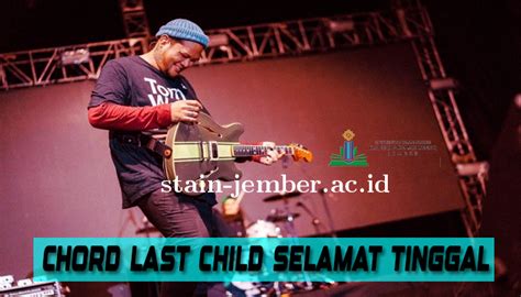 Chord mama last child Chord Gitar Duka Last Child Mudah Beserta Lirik