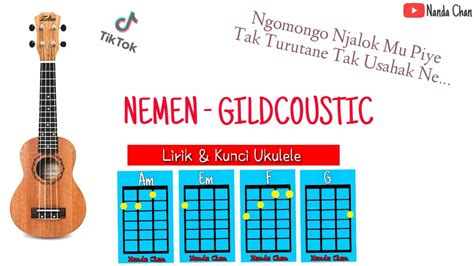 Chord nemen ukulele senar 4 ID - Lagu berjudul 'Nemen' merupakan lagu yang dinyanyikan oleh GildCoustic