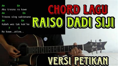 Chord raiso dadi s Chords for RAISO DADI SIJI - Masdddho Ft
