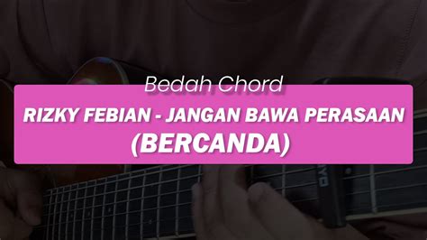 Chord rizky febian tak tahu bagaimana  aku tanpa dirimu