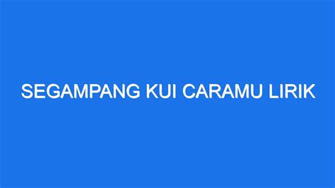 Chord segampang kui caramu com