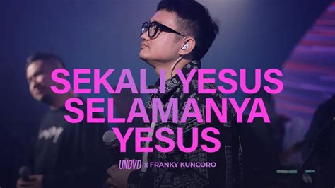 Chord sekali yesus selamanya yesus c  Kar'na kasih-Nya, s'karang ku ada