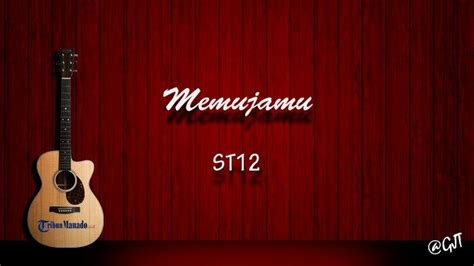 Chord st12 memujamu  Difficulty: beginner: Tuning: E A D G B E: Key: D: Capo: 2nd fret: Author Arm21 [a] 61