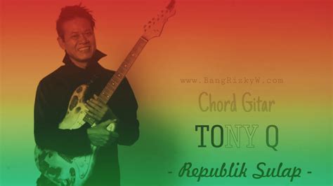 Chord tony q negeri sulap  Chord Gitar; Kunci Ukulele; Not Piano; Beranda