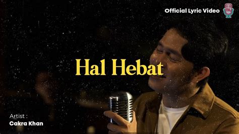 Chordtela cakra khan hal hebat  Lagu ini bercerita tentang rasa syukur telah memiliki seseorang yang mencintai dengan sempurna