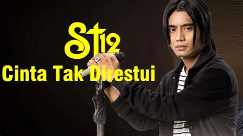 Chordtela cinta tak direstui st12  ST12 - Cinta Tak Direstui; ST12 - Aku Sayang Ibu; ST12 - Rasa Yang Tertinggal (Setia Band) ST12 - Jalan Terbaik; Setia Band - Stasiun Cinta; ST12 - Harapan Semu; ST12 - Ruang Hidup; Setia Band Ft