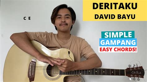 Chordtela david bayu deritaku Lirik lagu Deritaku menceritakan tentang kisah seseorang yang menerima jalan hidupnya bersama kekasih atau pasangannya