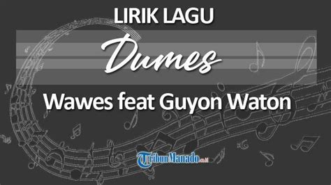 Chordtela dumes guyon waton  Guyon Waton - Penak Konco; Ilux - Mundur Alon Alon (Guyon Waton Version) GuyonWaton x Denny Caknan - SANES