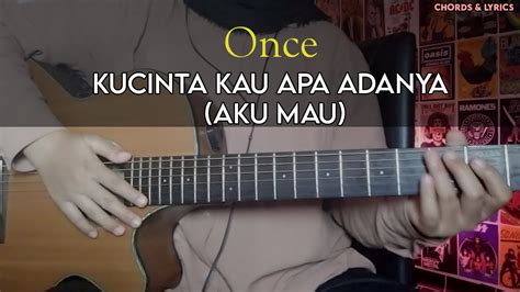 Chordtela kucinta kau apa adanya Baca juga: Chord Gitar dan Lirik Lagu Once - Kucinta Kau Apa Adanya