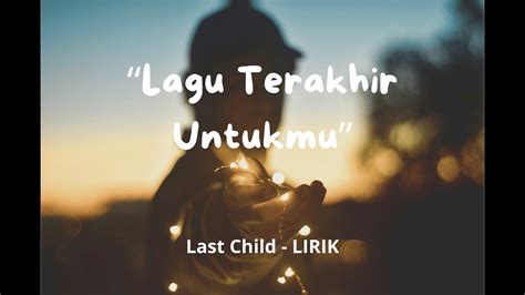 Chordtela last child terakhir untukmu D Ingatkan aku teman G bila ku telah lupa siapa diriku Em ku bukan apa apa tanpa dirimu A yang meninggi kan aku dengan bahumu D Sadarkan aku teman G bila nanti ku terbius ambisiku Em saat gemelap dunia butakan aku A sesatkanku jauh dari harapanmu