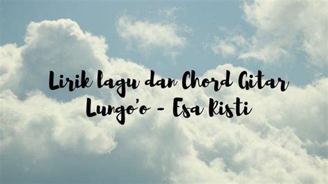 Chordtela lungo aku wes lilo  nglakoni kabeh iki