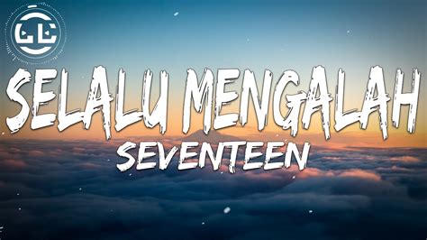 Chordtela seventeen selalu mengalah  saat ini G C berjalan tanpa terhenti Am Dm hidupku bagaikan