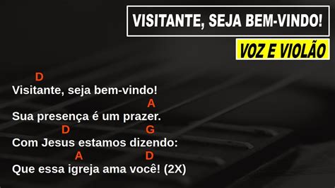 Cifra visitante seja bem vindo  Visitante, seja bem-vindo Sua presença é um prazer Com Jesus estamos dizendo Que esta igreja ama você! Deus te ama, e eu te amo E assim devemos viver Deus te ama, e eu te amo Assim devemos viver!Músicas Católicas